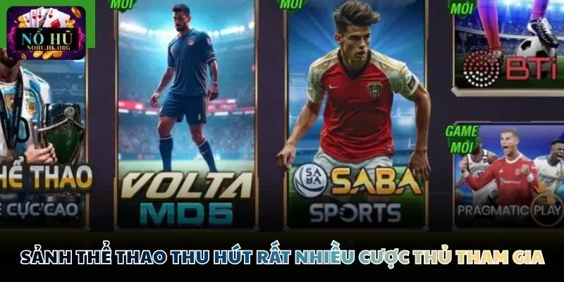 Sảnh thể thao thu hút rất nhiều cược thủ tham gia