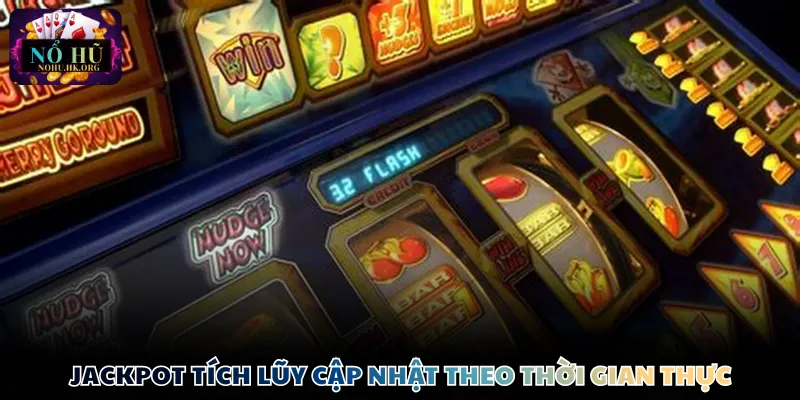 Jackpot tích lũy cập nhật theo thời gian thực