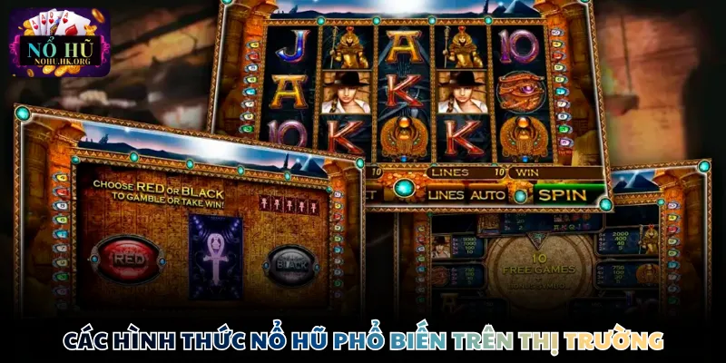 Các hình thức nổ hũ phổ biến trên thị trường