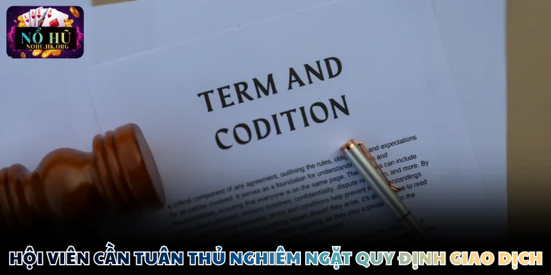 rut tien Nổ Hũ tuan thu Hội viên cần tuân thủ nghiêm ngặt quy định giao dịch