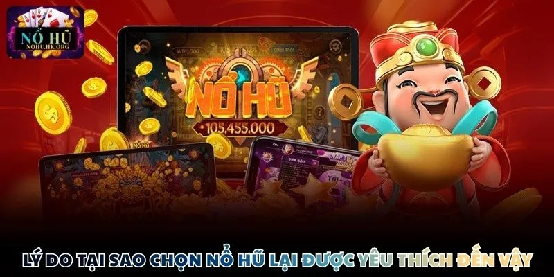 Lý do tại sao chọn Nổ Hũ tại Nổ Hũ lại được yêu thích đến vậy
